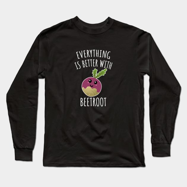 Everything Is Better With Beetroot Long Sleeve T-Shirt by LunaMay